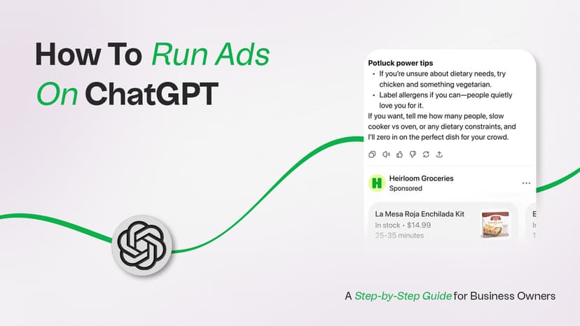 How to Run Ads on ChatGPT: A Step-by-Step Guide for Business Owners (2026)